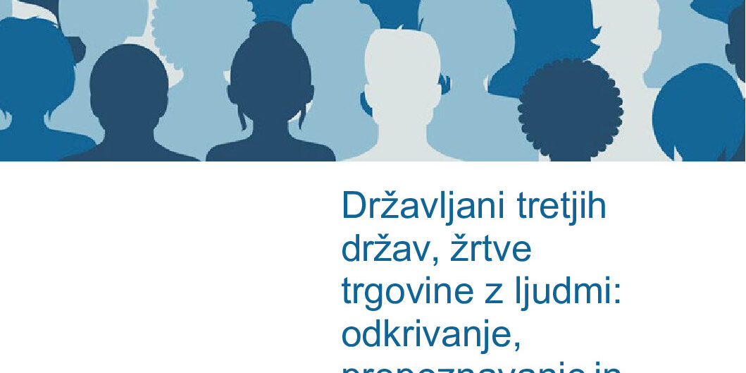 Državljani tretjih držav, žrtve trgovine z ljudmi – junij 2022_4 thumbnail of Državljani tretjih držav, žrtve trgovine z ljudmi – junij 2022_4